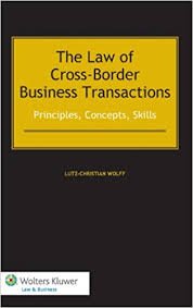 Kluwer New Title: The Law of Cross-Border Business Transactions: Principles, Concepts, Skills, Second Edition