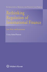 Kluwer – New Title: Rethinking Regulation of International Finance: Law, Policy and Institutions