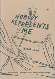 Nobody Represents Me Zeyar Lynn, Published By Clinic Publishing