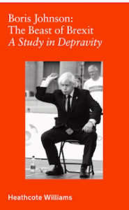 London Review of Books Reprint: Boris Johnson: The Beast of Brexit – A Study in Depravity