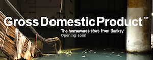UK: Banksy Opens London Store, "Gross Domestic Product" As Counter Move In Trademark Dispute With Greeting Card Company