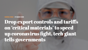 World ECR: Drop export controls and tariffs on ‘critical materials’ to speed up coronavirus fight, tech giant tells governments
