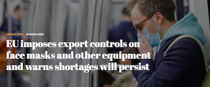 World ECR: CORONA-VIRUS 19 MARCH 2020 EU imposes export controls on face masks and other equipment and warns shortages will persist