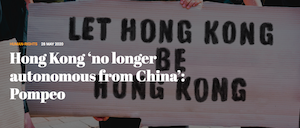 Hong Kong ‘no longer autonomous from China’: Pompeo