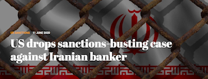 The United States government has dropped its case against an Iranian banker who was found guilty of violating US sanctions against Iran and defrauding the US government
