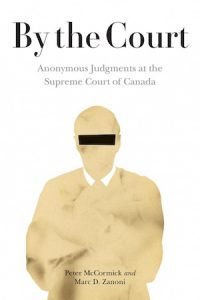SLAW: Book Review: Ny The Court - Anonymous Judgements @ The Supreme Court of Canada