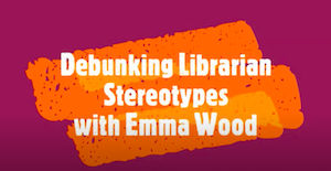 Debunking Librarian Stereotypes