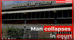 Kenya: Man rushed to Hospital after collapsing at Makadara law courts