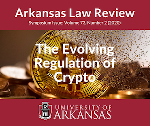 Arkansas Law Review Publishes Special Symposium Issue on Crypto-Currency