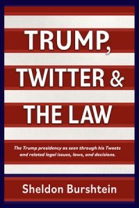 Sheldon Burshtein - Trump Twitter & The Law