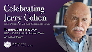 Celebrating Jerry Cohen & Six Decades of U.S.-Asia Cooperation in Law