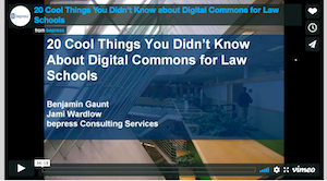 Article / Video:  20 Cool Things You Didn’t Know About Digital Commons for Law Schools
