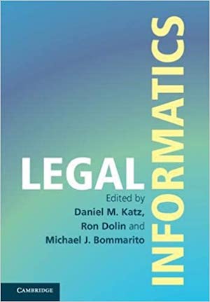 Coming Soon: Legal Informatics. Katz / Bolin / Bommarito.  Pubn Date 31 Jan 2021