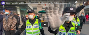 Heavy security as Chinese citizen journalist faces trial for Wuhan virus reporting