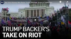Bay Area Attorney Who Backs Trump Describes Scene at Capitol Riot