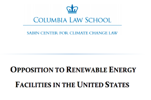 Columbia Law School Blog - OPPOSITION TO RENEWABLE ENERGY FACILITIES IN THE UNITED STATES: NEW SABIN CENTER REPORT