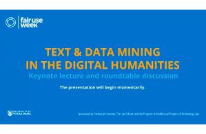 March 2 2021: Fair Use Week 2021: Text & Data Mining in the Digital Humanities