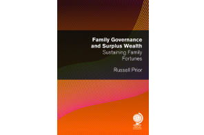Family Governance and Surplus Wealth: Sustaining Family Fortunes, by Russell Prior