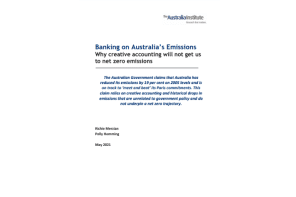 The Australia Institute: Banking on Australia’s emissions Why creative accounting will not get us to net zero emissions