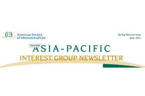 Second Edition ASIL Asia-Pacific Interest Group Newsletter Now Published