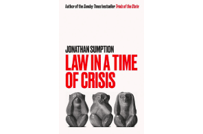 Law in a Time of Crisis  Jonathan Sumption