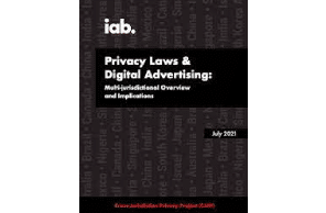 IAB Releases Cross-Jurisdiction Privacy Project Compendium and Legal Specifications Compendium Examines Eleven Jurisdiction's Privacy Laws and How They Apply to the Digital Advertising Industry