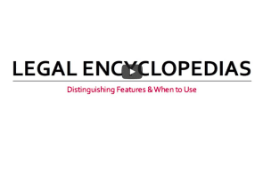 The Use of Legal Encyclopedias in Legal Research