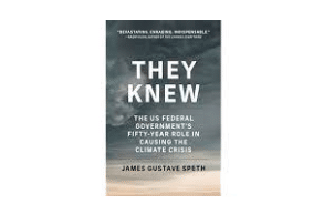Nature Magazine Review: They Knew: The US Federal Government’s Fifty-Year Role in Causing the Climate Crisis James Gustave Speth