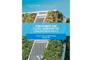 Columbia Law School Climate Law Blog  posts ...., 'Cities Climate Law: A Legal Framework for Local Action in the U.S. Offers Guide for Local Policymakers'
