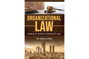‘Organizational Law: The A-Z of Indian Corporate Law’ by Dr Reena Lenka published