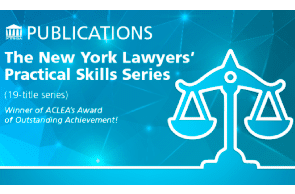 New York Lawyers' Practical Skills Series - Titles Updated