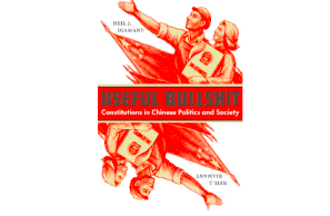 New Title - Cornell Press: Useful Bullshit Constitutions in Chinese Politics and Society
