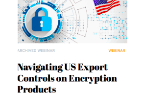 Navigating US Export Controls on Encryption Products