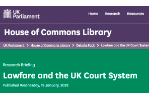 Lawfare and the UK Court System -  Research Briefing - Published  19 January, 2022