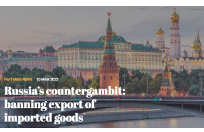 Russia’s countergambit: banning export of imported goods
