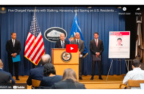 DOJ - Video:  SHARE FIVE INDIVIDUALS CHARGED VARIOUSLY WITH STALKING, HARASSING AND SPYING ON U.S. RESIDENTS ON BEHALF OF THE PRC SECRET POLICE