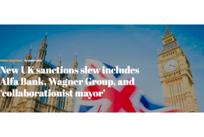 New UK sanctions slew includes Alfa Bank, Wagner Group, and ‘collaborationist mayor’