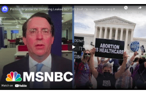 Politico Reporter On Obtaining Leaked SCOTUS Draft Opinion Overturning Roe V. Wade