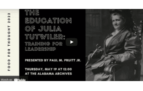 "The Education of Julia Tutwiler: Training for Leadership" presented by Paul Pruitt Assistant Law Librarian at the Bounds Law Library at the University of Alabama