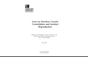 Library of Congress: Newly Published Report on the Development of Laws on Abortion, Genetic Consultation, and Assisted Reproduction in Eleven Countries