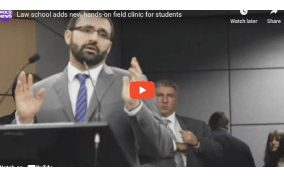 Law school adds new hands-on field clinic for students