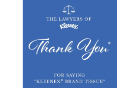 Kleenex Introduce Their Lawyers To Push Brand / TM