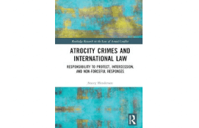 Atrocity Crimes and International Law Responsibility to Protect, Intercession, and Non-Forceful Responses