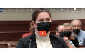 USA: Judge Doubts Accused Murderer Hannah Payne’s Lawyer Really Had a Stroke, Finds Him in Contempt
