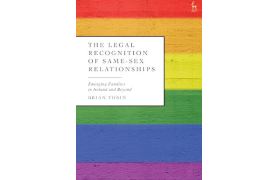 The Legal Recognition of Same-Sex Relationships: Emerging Families in Ireland and Beyond