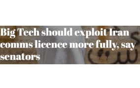 Big Tech should exploit Iran comms licence more fully, say senators