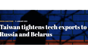 Taiwan tightens tech exports to Russia and Belarus