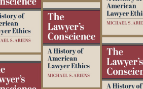 The Lawyer's Conscience, A History of American Lawyer Ethics