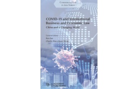 Publication: Covid-19 and International Business and Economic Law – China and a Changing World Digital (Print+Digital)