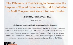 Library of Congress - Webinar: The Dilemma of Trafficking in Persons for the Purpose of Forced Labor and Sexual Exploitation in Gulf Cooperation Council for Arab States